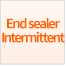 End sealer Intermittent
